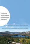 The Making of the Northern Ontario School of Medicine: A Case Study in the History of Medical Education - Geoffrey Tesson, Geoffrey Hudson, Roger Strasser, Dan Hunt