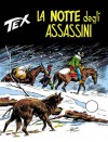 Tex n. 167: La notte degli assassini - Gianluigi Bonelli, Giovanni Ticci, Aurelio Galleppini