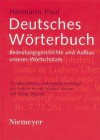 Deutsches W Rterbuch: Bedeutungsgeschichte Und Aufbau Unseres Wortschatzes - Hermann Paul, Helmut Henne, Heidrun K. Mper-Jensen