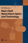 Near-Field Nano/Atom Optics and Technology - Motoichi Ohtsu