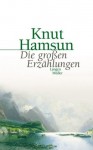 Die großen Erzählungen - Knut Hamsun