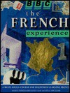 The French Experience Level 1: A Multimedia Course for Beginners Learning French, Level 1 - Marie-Therese Bougard, Daniele Bourdais