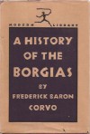 A History of the Borgias - Frederick Rolfe