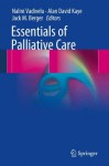 Essentials of Palliative Care - Nalini Vadivelu, Alan David Kaye, Jack M. Berger