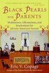 Black Pearls for Parents - Eric V. Copage