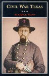 Civil War Texas - Ralph A. Wooster