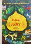 Bajki spod pigwy - Danuta Ćirlić-Straszyńska, Bronisław Ćirlić