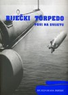 Riječki torpedo: prvi na svijetu - Ervin Dubrović