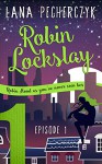 Robin Lockslay Episode One: The Honey Trap (Robin's 'Hood Book 1) - Lana Pecherczyk