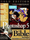 Photoshop 5 Bible Gold Edition [With (2)] - Deke McClelland