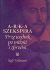 Arka Szekspira : przewodnik po miłości i zbrodni - Rolf Vollmann