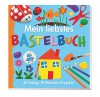 Mein liebstes Bastelbuch: 40 lustige 10-Minuten-Projekte - CARLSEN