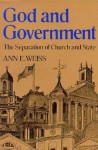 God and Government: The Separation of Church and State - Ann E. Weiss