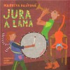 Jura a lama - Markéta Pilátová, Dora Dutková