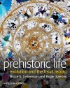 Prehistoric Life: Evolution and the Fossil Record - Bruce S. Lieberman, Bruce Lieberman