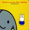 What's at the Zoo, Miffy? - Dick Bruna