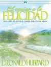 El Camino a la Felicidad: Una Guia Basada En El Sentido Comun Para Vivir Mejor - L. Ron Hubbard