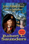 John Paul Jones: Finding the Forgotten Patriot - Robert L. Saunders