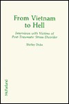 From Vietnam To Hell: Interviews With Victims Of Post Traumatic Stress Disorder - Shirley Dicks