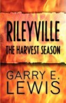 Rileyville: The Harvest Season - Garry E. Lewis