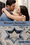 Miriam's Surrender (Book 2 in Women of Valor Series) - Jennifer Wilck