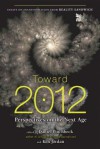 Toward 2012: Perspectives on the Next Age - Daniel Pinchbeck