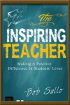 The Inspiring Teacher - Robert A. Sullo