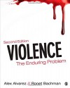 Violence: The Enduring Problem - Alexander (Alex) C. Alvarez, Ronet D. Bachman