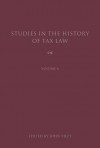 Studies in the History of Tax Law, Volume 5 - John Tiley