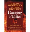 [Dancing in the Flames: The Dark Goddess in the Transformation of Consciousness] (By: Marion Woodman) [published: November, 1997] - Marion Woodman