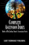 The Complete Ascension Index: An Index of Dr. Joshua Stone's Ascension Series (Ascension Series, Book 14) - Joshua David Stone