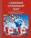 Canadian Citizenship Test: 500 Questions and Answers plus 7 Practice Tests - Angelo Tropea