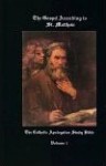 Catholic Apologetics Study Bible, Vol. 1: The Gospel According to St. Matthew - Robert A. Sungenis