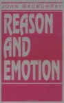 Reason and Emotion - John Macmurray