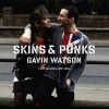 Skins And Punks: Lost Archives 1978 1985 - Gavin Watson