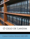 O Cego de Landim - Camilo Castelo Branco