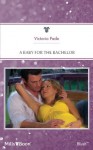 Mills & Boon : A Baby For The Bachelor (Famous Families) - Victoria Pade