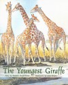 The Youngest Giraffe - Elizabeth Russell-Arnot