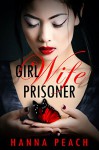 Girl Wife Prisoner - Hanna Peach, Romac Designs