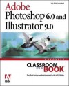 Adobe(R) Photoshop(R) 6.0 and Illustrator(R) 9.0 Advanced Classroom in a Book - Adobe Creative Team