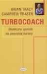 Turbocoach. Skuteczny sposób na zawrotną karierę - Tracy Brian