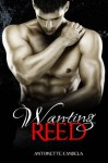 Wanting Reed - Antoinette Candela