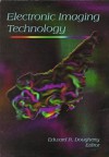 Electronic Imaging Technology - Edward R. Dougherty