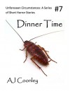 Dinner Time (Unforeseen Circumstances Book 7) - AJ Coonley