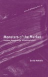 Monsters of the Market: Zombies, Vampires and Global Capitalism - David McNally