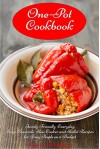 One-Pot Cookbook: Family-Friendly Everyday Soup, Casserole, Slow Cooker and Skillet Recipes for Busy People on a Budget (Volume 2) (Free Gift Inside) (Healthy Cookbooks and Books Book 1) - Vesela Tabakova