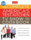 The Complete America's Test Kitchen TV Show Cookbook, 2001-2013 - America's Test Kitchen, Carl Tremblay, Daniel J. Van Ackere