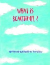 What Is Beautiful? - Tina Allen