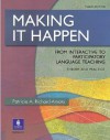 Making It Happen: From Interactive to Participatory Language Teaching, Third Edition - Patricia A. Richard-Amato