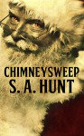 Chimneysweep - S. A. Hunt, S. A. Hunt, David Cummings